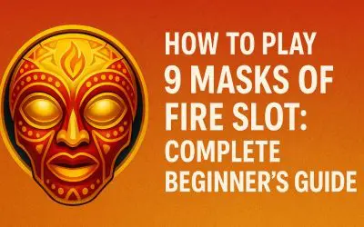 How to Play 9 Masks of Fire Slot: Complete Beginner’s Guide